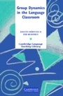 Cover: Group Dynamics in the Language Classroom - Cambridge University Press