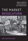 Cover: The Market Revolution in America - Cambridge University Press