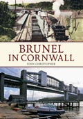 Cover: Brunel in Cornwall - Amberley Publishing