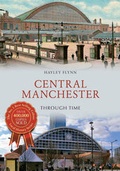 Cover: Central Manchester Through Time - Amberley Publishing