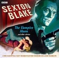 Cover: Sexton Blake: The Vampire Moon and Other Stories - BBC Physical Audio
