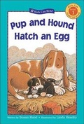 Cover: Pup and Hound Hatch an Egg - Kids Can Press