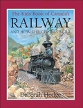 Cover: The Kids Book of Canada's Railway - Kids Can Press