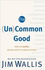 Cover: The (Un)Common Good - Brazos Press, Div of Baker Publishing Group