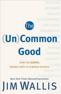 Enlarge image Cover: The (Un)Common Good - Brazos Press, Div of Baker Publishing Group