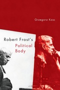 Cover: Robert Frost's Political Body - Camden House Inc