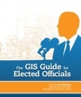 Cover: The GIS Guide for Elected Officials - Esri Press