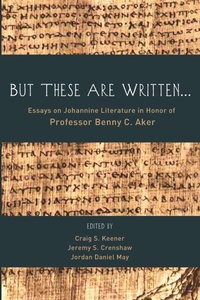Enlarge image Cover: But These Are Written . . . - Wipf & Stock Publishers