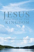 Cover: Jesus, Disciple of the Kingdom - Wipf & Stock Publishers