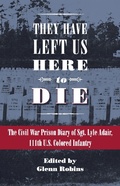Cover: They Have Left Us Here to Die - The Kent State University Press
