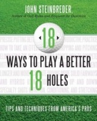 Abbildung von: 18 Ways to Play a Better 18 Holes - Taylor Trade Publishing
