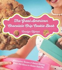 Abbildung von: The Great American Chocolate Chip Cookie Book - Countryman Press