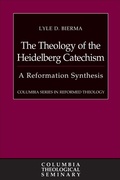 Cover: The Theology of the Heidelberg Catechism - Westminster John Knox Press