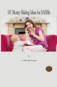 Enlarge image Cover: 101 Money-Making Ideas For SAHMs - Roundtable Publishing