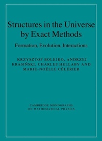 Enlarge image Cover: Structures in the Universe by Exact Methods - Cambridge University Press
