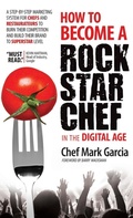 Cover: How to Become a Rock Star Chef in the Digital Age - Morgan James Publishing llc