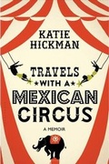 Cover: Travels with a Mexican Circus - Bloomsbury USA