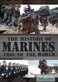 Cover: History of Marines Around the World - Britannica Educational Publishing