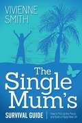 Cover: The Single Mum's Survival Guide - Morgan James Publishing llc