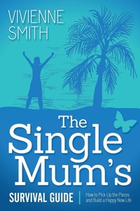 Enlarge image Cover: The Single Mum's Survival Guide - Morgan James Publishing llc