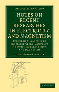 Abbildung von: Notes on Recent Researches in Electricity and Magnetism - Cambridge University Press