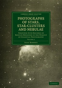 Abbildung von: Photographs of Stars, Star-Clusters and Nebulae: Volume 2 - Cambridge University Press