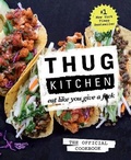 Cover: Thug Kitchen: The Official Cookbook - Rodale Books