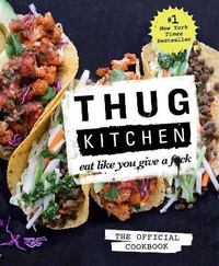 Enlarge image Cover: Thug Kitchen: The Official Cookbook - Rodale Books