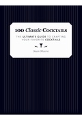 Cover: 100 Classic Cocktails - Skyhorse Publishing