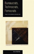 Cover: Bureaucrats, Technocrats, Femocrats - Allen & Unwin