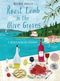 Cover: Roast Lamb in the Olive Groves - QUADRILLE PUBLISHING