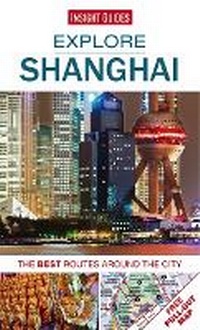 Abbildung von: Insight Guides Explore Shanghai (Travel Guide with Free eBook) - Insight Guides