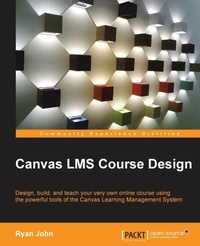 Enlarge image Cover: Canvas LMS Course Design - Packt Publishing