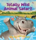 Cover: Totally Wild Animal Safari - Top That! Publishing Ltd