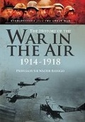 Cover: History of the War in the Air 1914-1918: Illustrated Edition - Pen & Sword Military