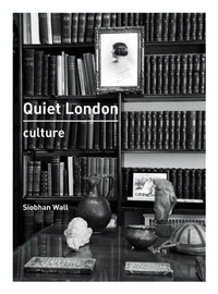 Abbildung von: Quiet London: Culture - Frances Lincoln