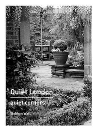 Abbildung von: Quiet London: Quiet Corners - Frances Lincoln