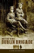 Cover: With the Dublin Brigade: Espionage and Assassination with Michael Collins' Intelligence Unit - The Mercier Press
