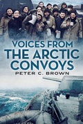 Cover: Voices from the Arctic Convoys - Fonthill Media Ltd
