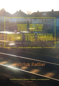 Enlarge image Cover: The View from the Train - Verso Books