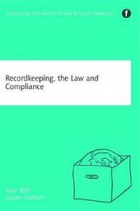 Abbildung von: Recordkeeping, Compliance and the Law - Facet Publishing