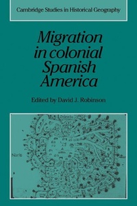 Enlarge image Cover: Migration in Colonial Spanish America - Cambridge University Press