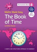 Cover: Maths Made Easy Book 8 - the Book of Time: Worksheets book 8 - Egon Publishers Ltd