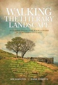 Cover: Walking the Literary Landscape - Vertebrate Publishing Ltd