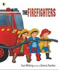Enlarge image Cover: The Firefighters - Walker Books Australia