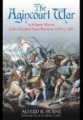 Cover: Agincourt War: A Military History of the Hundred Years War from 1369 to 1453 - Frontline Books