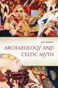 Abbildung von: Archaeology and Celtic Myth - Four Courts Press Ltd