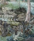 Cover: John Ruskin: Artist and Observer - Paul Holberton Publishing Ltd