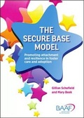 Cover: The Secure Base Model - British Association for Adoption and Fostering (BAAF)