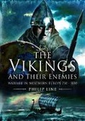 Cover: Vikings and their Enemies: Warfare in Northern Europe, 750-1100 - Pen & Sword Military